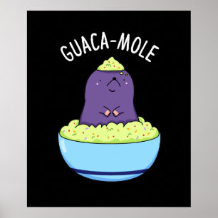 Poster Guacamole Funny Mole In Guacamole Dip Pun Dark BG