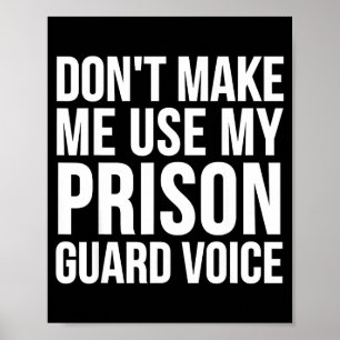 Poster Guarda de Prisão Engraçado - Não Me Faça Usar Meu