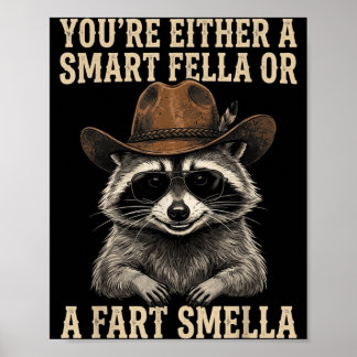 Poster Guaxinim Você é um Cara Inteligente ou um Pum