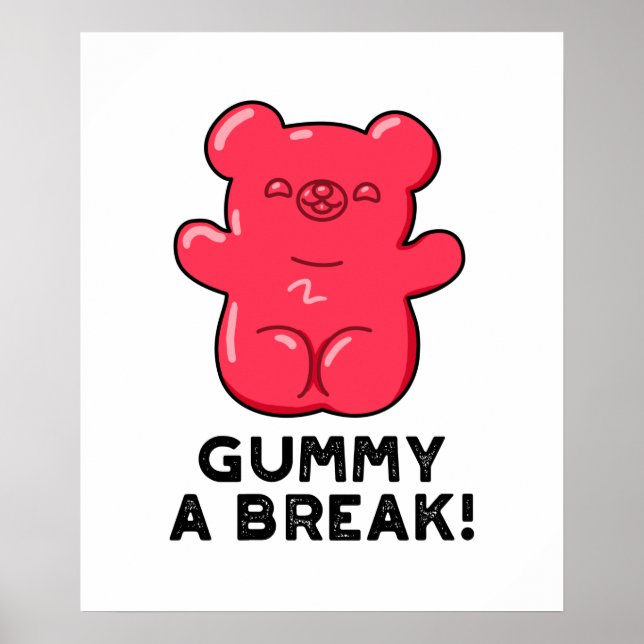 Poster Gummy A Break Engraçado Pun (Frente)