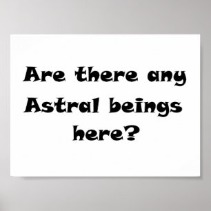 Pôster Há algum ser da Astral aqui?-impressões/posters?