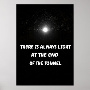 Poster Há sempre luz no fim do túnel.