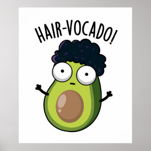 Poster Hair-vocado Funny Avocado Puns