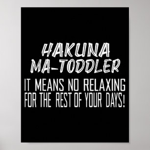 Poster Hakuna Matoddler Significa Sem Relaxar Para o Rest