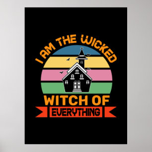 Poster Halloween I Am The Witch Of Everything Birthday