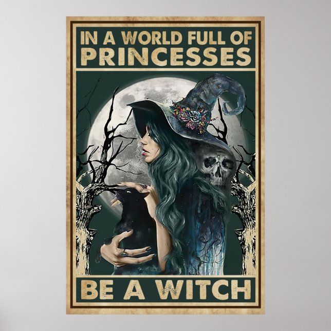 Poster Halloween In A World Full Of Princesses Be A Witch (Frente)