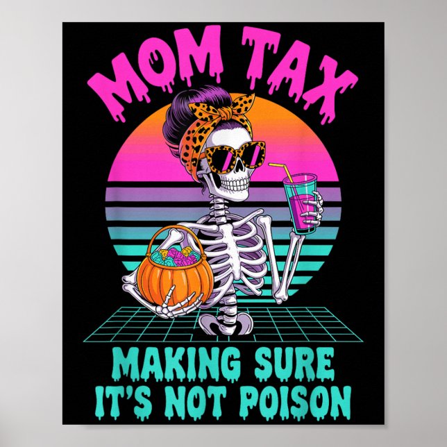 Poster Halloween Mom Tax Making Sure It's Not Ison Skelet (Frente)