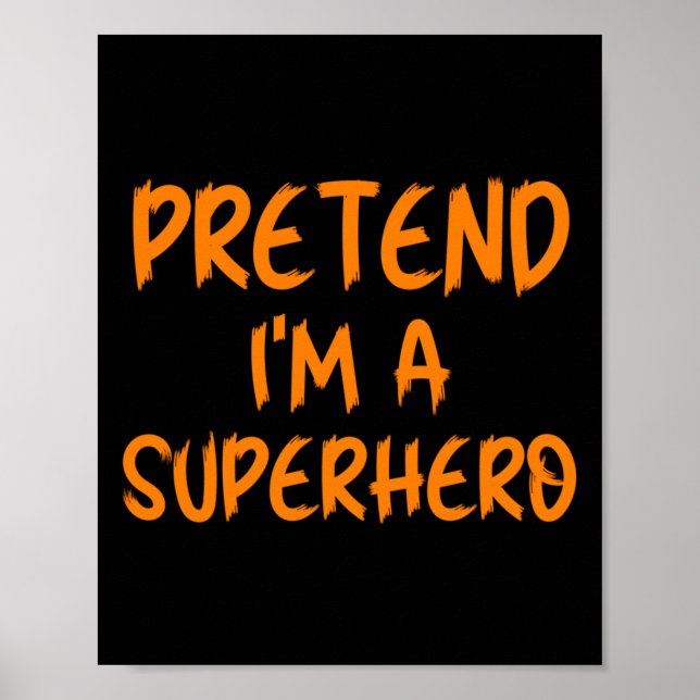 Poster Halloween Pretend I'm Superhero Costume Lazy Super (Frente)
