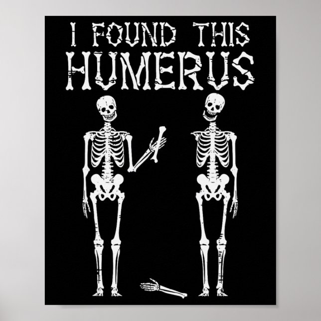 Poster Halloween Skeleton Eu Encontrei Humero Engraçado E (Frente)