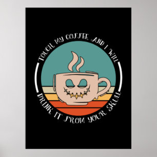 Poster Halloween Tocar Meu Café E Eu Tomarei Xmas