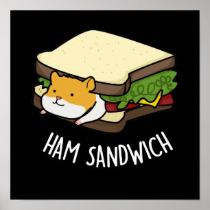 Poster Ham Sandwich Funny Hamster Pun Dark BG