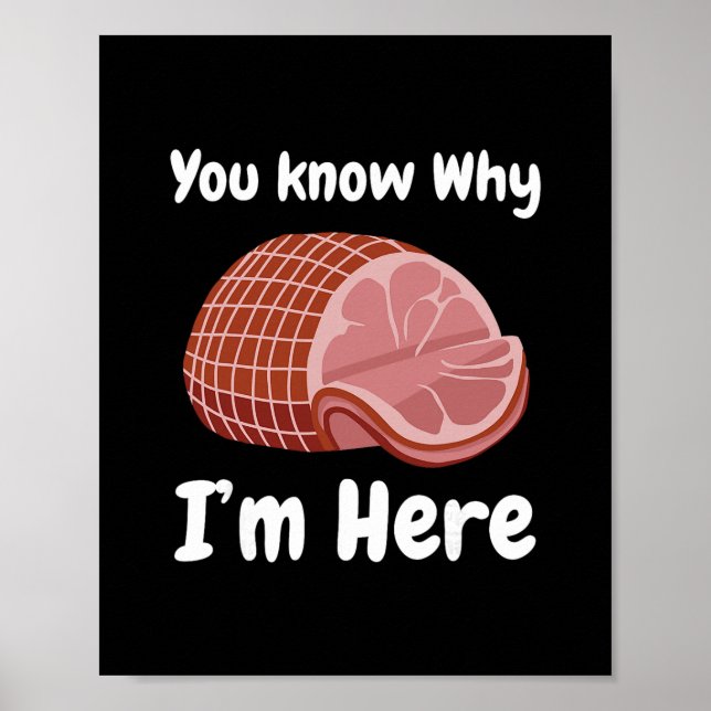 Poster Ham You Know Why I'm Here Thanksgiving Pork  (Frente)