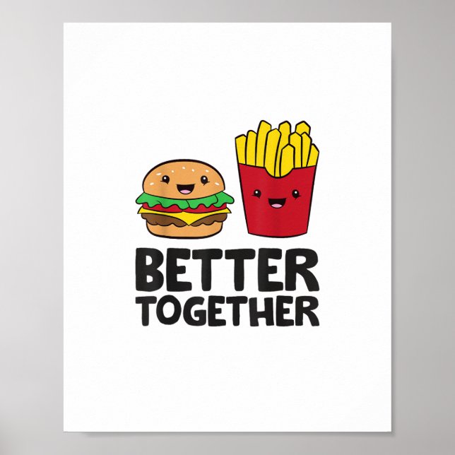 Poster Hamburger and French Fries Love Fast Food Better T (Frente)
