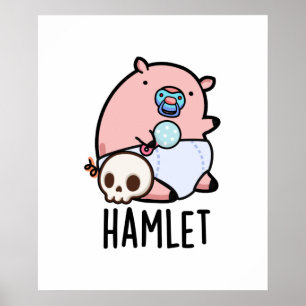 Poster Hamlet Funny Shakepear Baby Pun