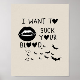 Poster Hand written 'I Want to suck Your blood'