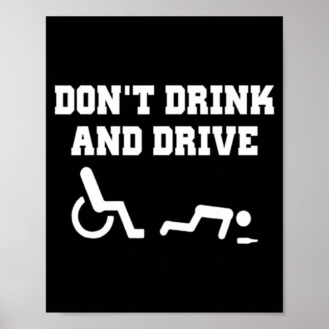 Poster Handicap With Wheelchair Joke Dont Drink And Driv  (Frente)