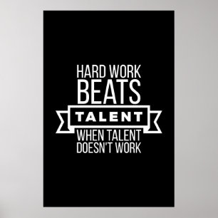 Poster Hard work beats talent when talent doesn't work