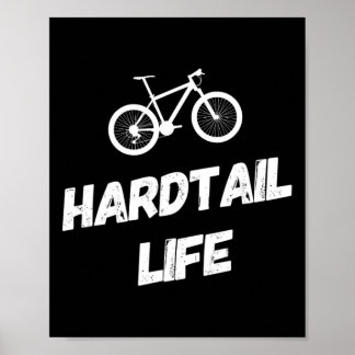 Poster Hardtail Life Hard Tail Mountain Bike Biking 