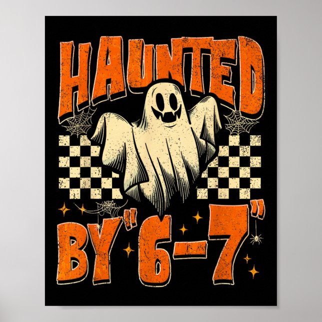 Poster Haunted By 67 Funny Haunted By Six Seven Halloween (Frente)