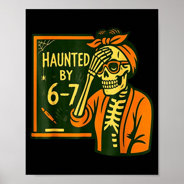 Poster Haunted By 6 7 Funny Teacher 67 Halloween Skeleton (Frente)