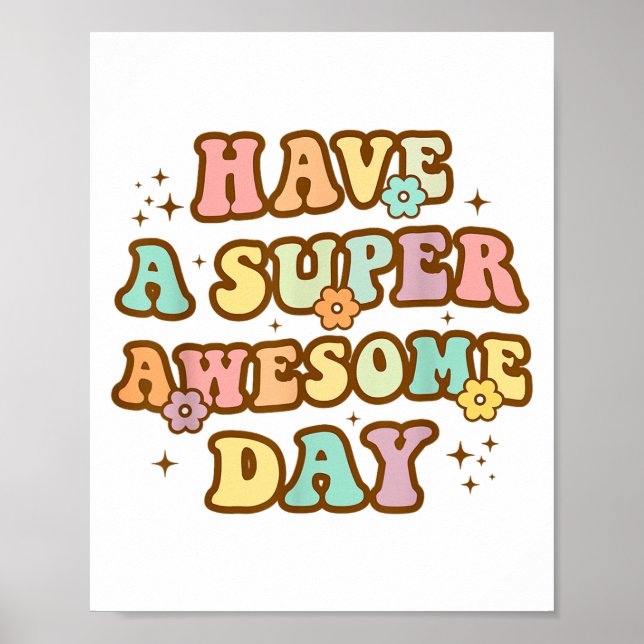 Poster Have A Super Awesome Day - Motivational Sitive Mes (Frente)