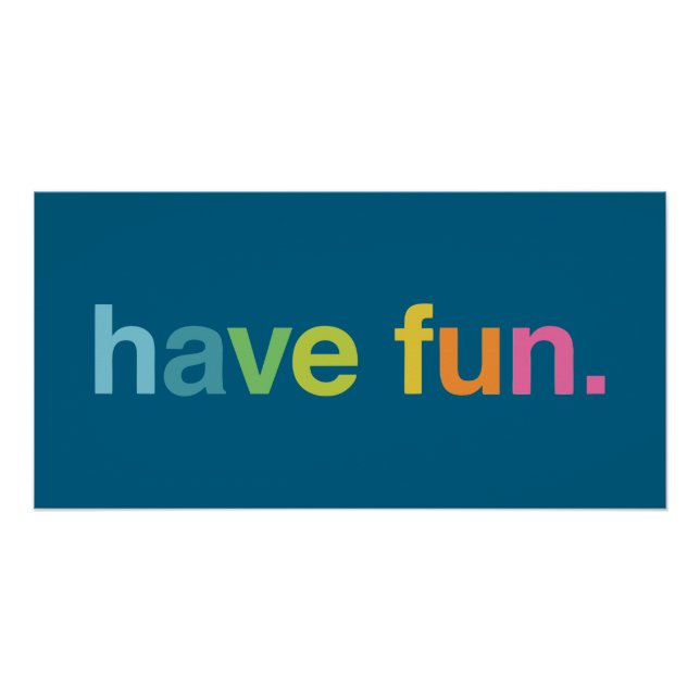 Pôster Have fun (Frente)
