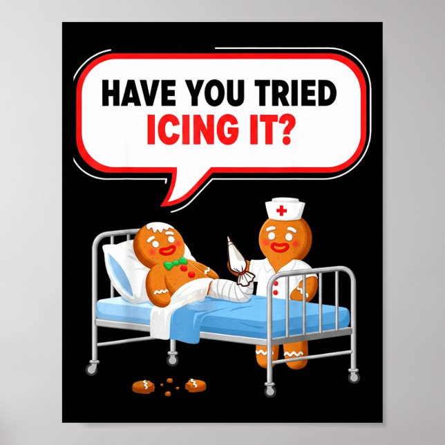 Poster Have You Tried Icing It Gingerbread Funny Nurse Ch (Frente)