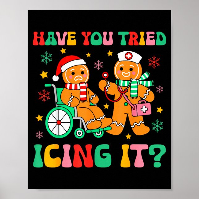Poster Have You Tried Icing It Gingerbread Nurse Christma (Frente)