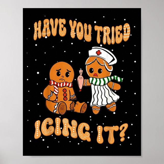 Poster Have You Tried Icings It Gingerbread Nurse Christm (Frente)