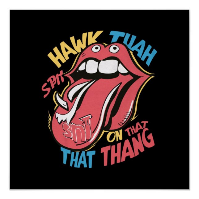 Pôster Hawk Tuah cuspiu naquela coisa (Frente)