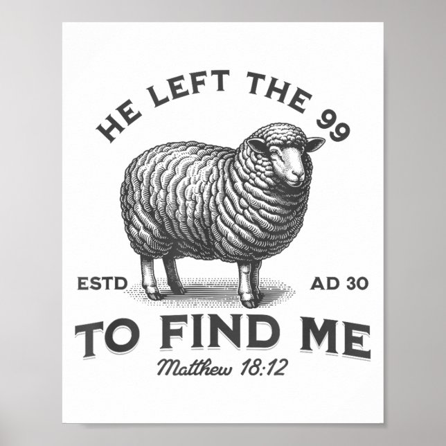 Poster He Left The 99 To Find Me Bible Funny Christian  (Frente)