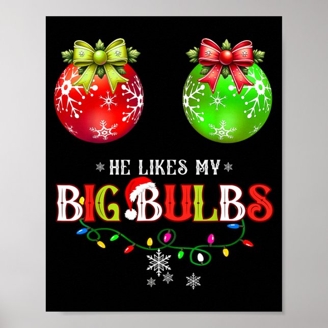 Poster He Likes My Big Bulbs I Love His Peppermint Stick  (Frente)