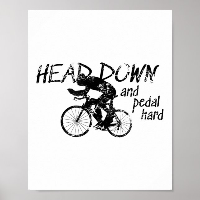 Poster Head Down And Pedal Hard Bike Cycling Motivation T (Frente)