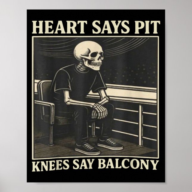 Poster Heart Says T Knees Say Balcony  (Frente)