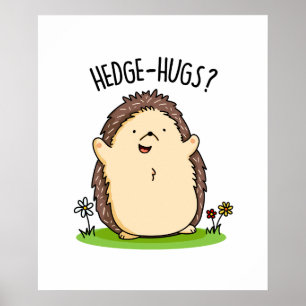 Poster Hedge Hugs Funny Hedgehog Pun