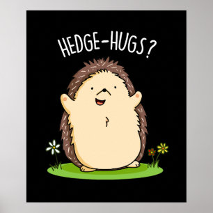 Poster Hedge Hugs Funny Hedgehog Pun Dark BG