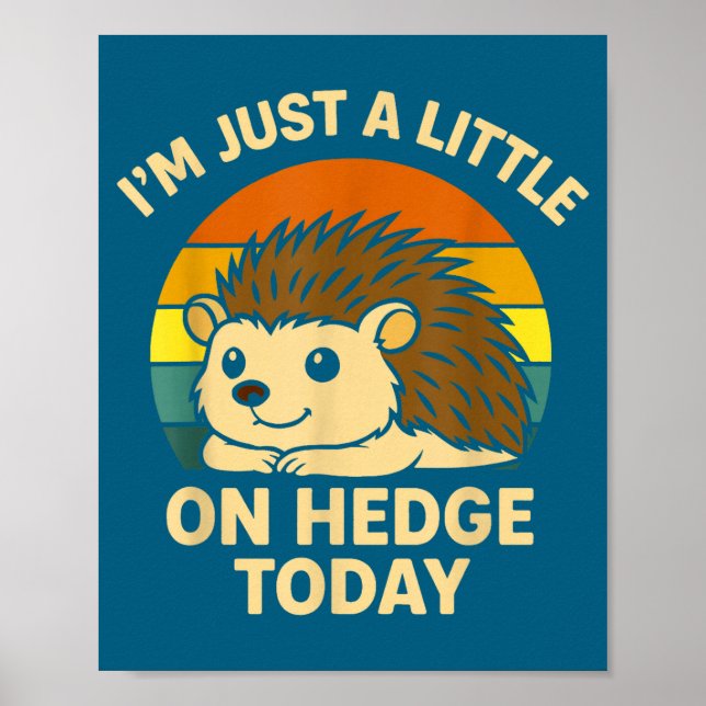 Poster Hedgehog Funny Animal Pun I’m Just A Little On Hed (Frente)