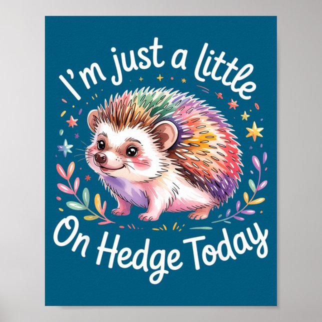 Poster Hedgehog Lover Animal Pun I'm Just A Little On Hed (Frente)