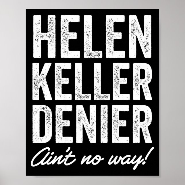 Poster Helen Keller Denier Ain't No Way Funny Retro Meme  (Frente)