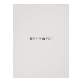 Pôster Here for You Poster – Simple Support Message Print