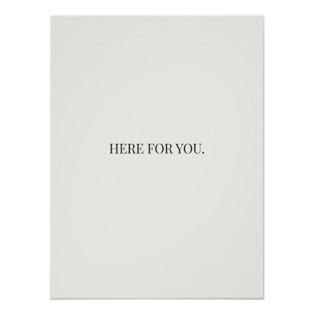 Pôster Here for You Poster – Simple Support Message Print (Frente)