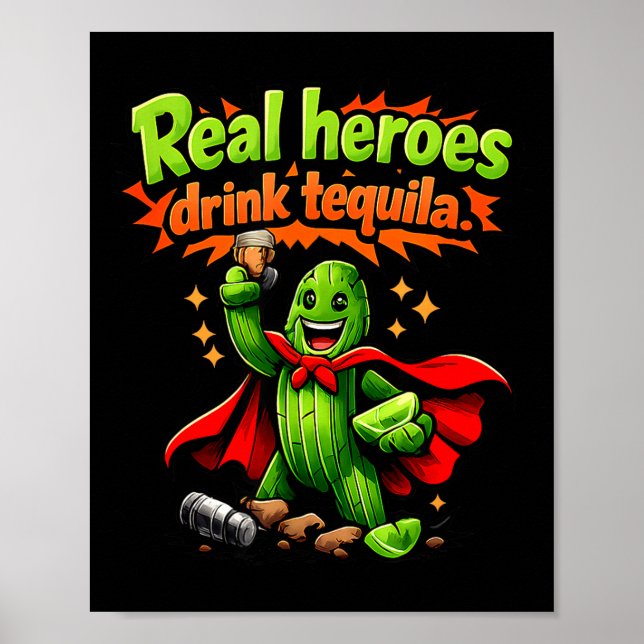 Poster Heróis Reais Bebem Tequila Cactus Festa da Tripula (Frente)