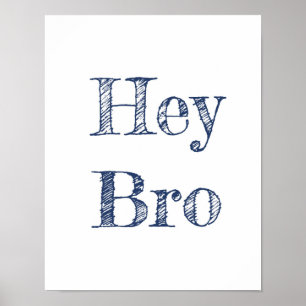 Poster Hey arte da parede de Bro