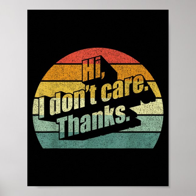 Poster Hi I Don't Care Thanks Very Funny Sarcasm Sarcasti (Frente)