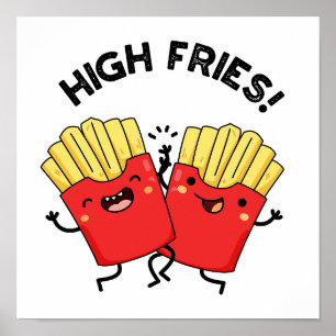 Poster High Fries Amigo Engraçado Trocadilho