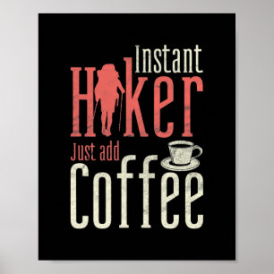 Poster Hiker Instantâneo Apenas Adicione O Café Engraçado