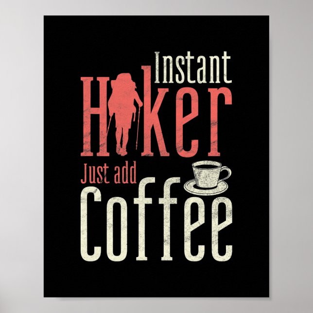 Poster Hiker Instantâneo Apenas Adicione O Café Engraçado (Frente)