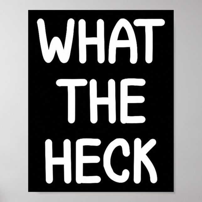 Poster Hilarious Sayings Quotes Ideas Funny, What The Hec (Frente)