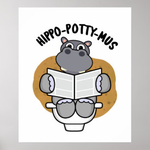 Poster Hippo-potty-mus Funny Animal Hippo Pun