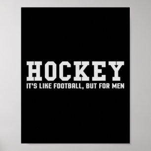 Poster Hockey It#39;s Igual Futebol Mas Para Homens